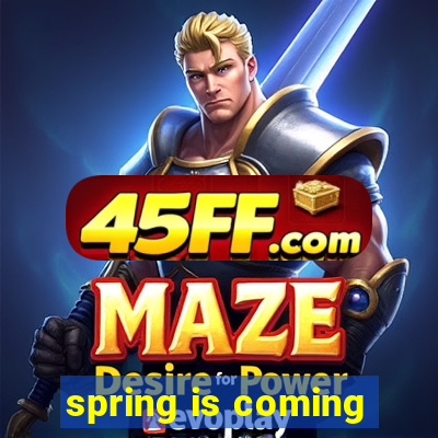 spring is coming